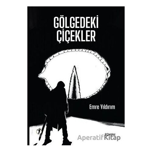 Gölgedeki Çiçekler - Emre Yıldırım - İki Eylül Yayınevi