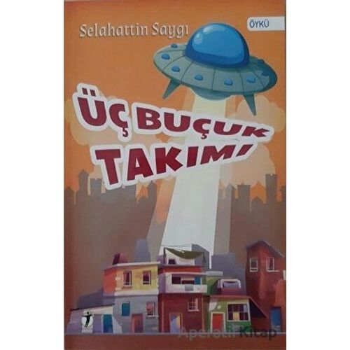 Üç Buçuk Takımı - Selahattin Saygı - İki Eylül Yayınevi