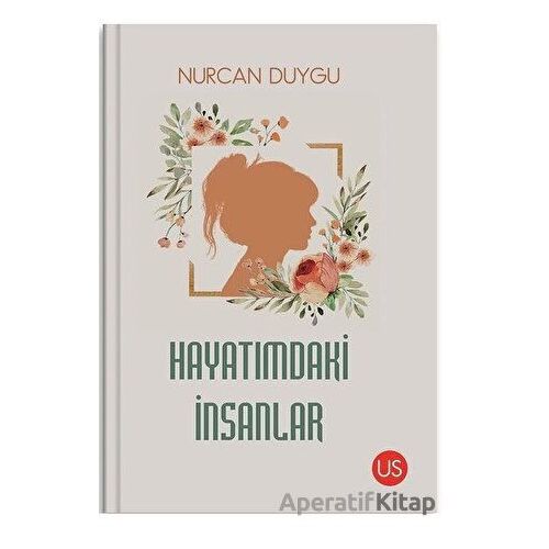 Hayatımdaki İnsanlar - Nurcan Duygu - US Yayınları