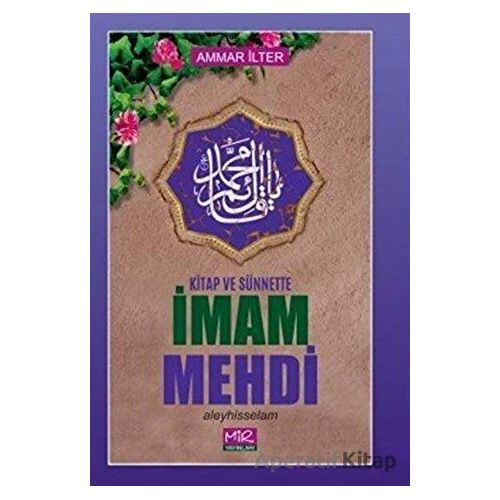 Kitap ve Sünnette İmam Mehdi Aleyhisselam - Ammar İlter - Mir Yayınları