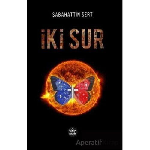 İki Sur - Sabahattin Sert - Elpis Yayınları
