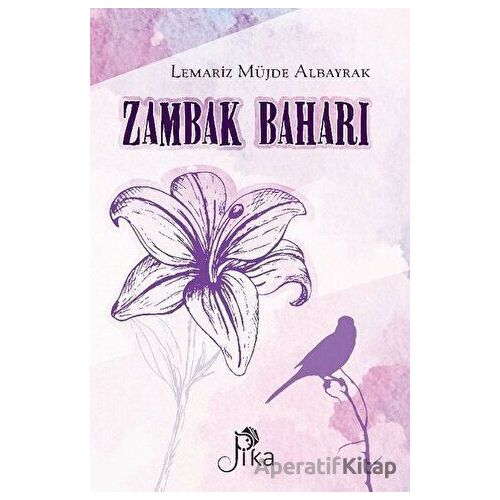 Zambak Baharı - Lemariz Müjde Albayrak - Pika Yayınevi