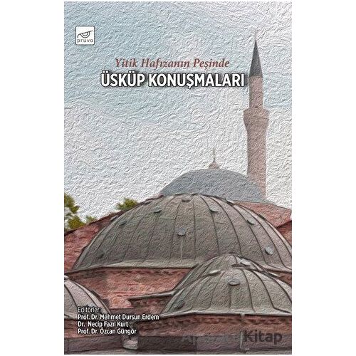 Yitik Hafızanın Peşinde Üsküp Konuşmaları - Necip Fazıl Kurt - Pruva Yayınları