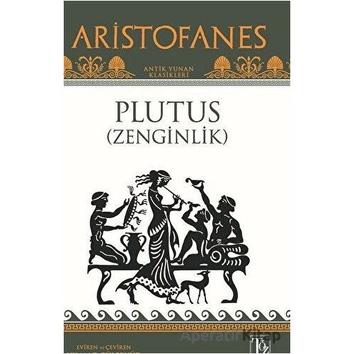Plutus ( Zenginlik ) - Aristofanes - Töz Yayınları