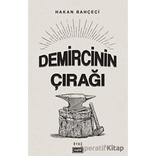 Demircinin Çırağı - Hakan Bahçeci - Eşik Yayınları