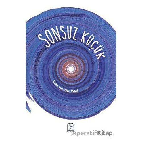Sonsuz Küçük - Esra van der Wiel - Kuzey Işığı Yayınları