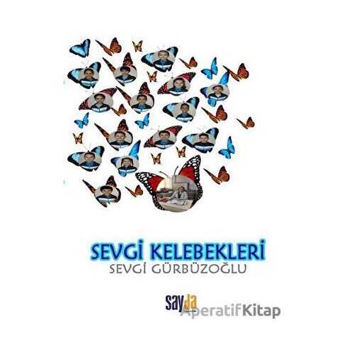 Sevgi Kelebekleri - Sevgi Gürbüzoğlu - Sayda Yayınları
