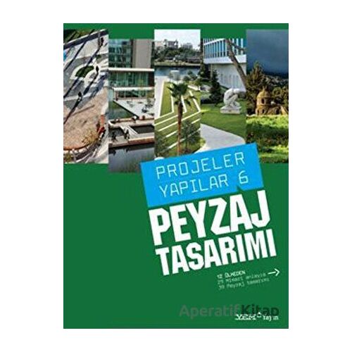 Peyzaj Tasarımı - Projeler Yapılar 6 - Kolektif - YEM Yayın