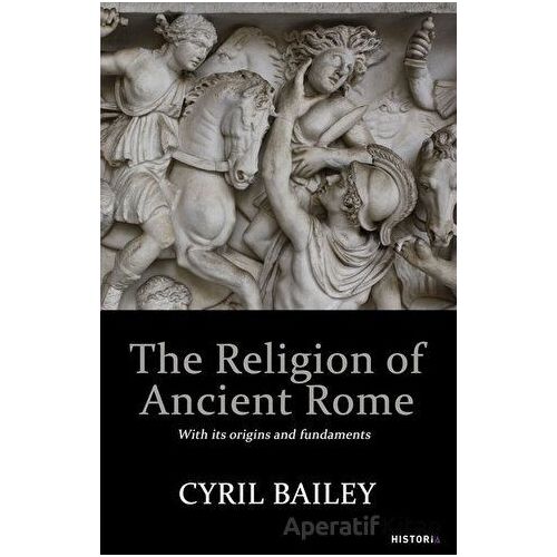 The Religion of Ancient Rome - Cyril Bailey - Kanon Kitap