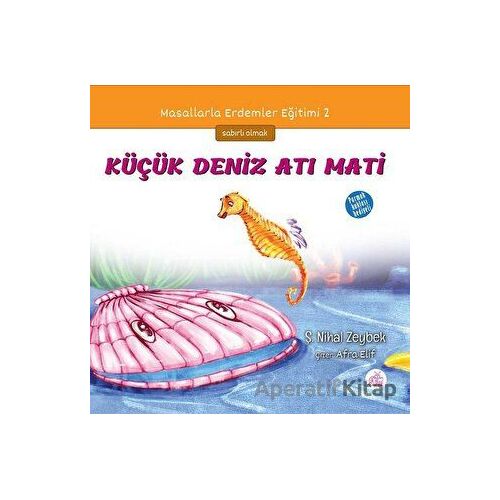 Küçük Deniz Atı Mati - Şerife Nihal Zeybek - Okur Çocuk