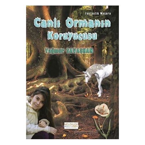 Canlı Ormanın Koruyucusu - Yağmur Savaşhan - Melekler Yayıncılık