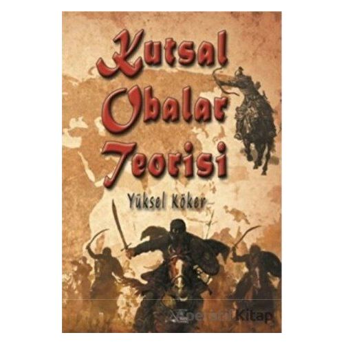 Kutsal Obalar Teorisi - Yüksel Köker - Kuytu Yayınları