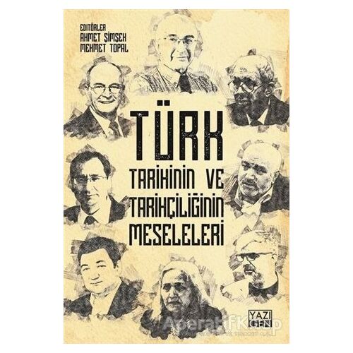 Türk Tarihinin ve Tarihçiliğin Meseleleri - Ahmet Şimşek - Yazıgen Yayınevi