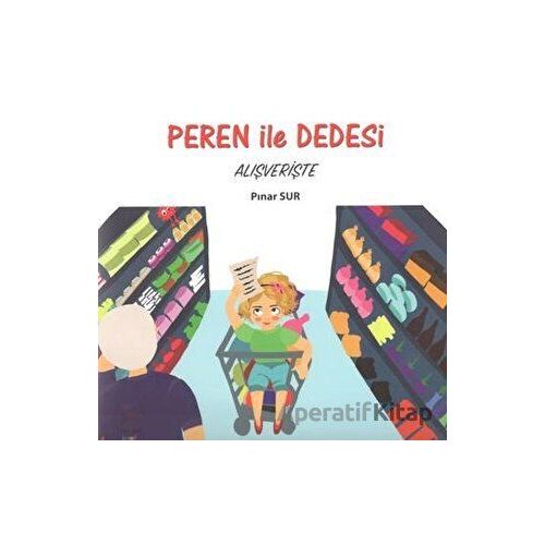 Peren ile Dedesi Alışverişte - Pınar Sur - Kuzey Işığı Yayınları