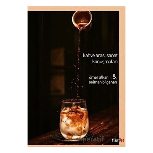 Kahve Arası Sanat Konuşmaları - Ömer Alkan - Fihrist Kitap
