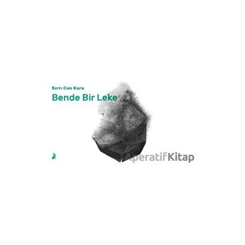 Bende Bir Leke - Sırrı Can Kara - Kaplumbaa Kitap