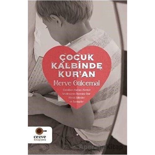 Çocuk Kalbinde Kur’an - Merve Gülcemal - Cezve Kitap