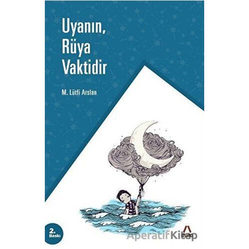 Uyanın, Rüya Vaktidir - Mehmet Lütfi Arslan - Aşina Yayınları