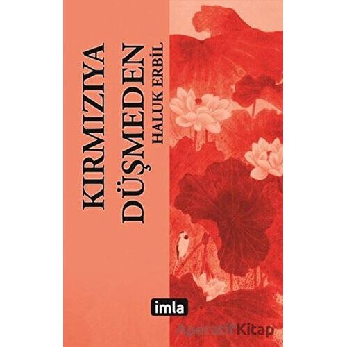Kırmızıya Düşmeden - Haluk Erbil - İmla Kitap