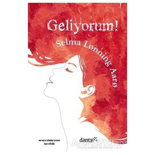 Geliyorum! - Selma Lonning Aaro - Dante Kitap