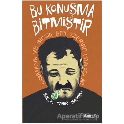 Bu Konuşma Bitmiştir - Melik Tahir Şaştım - Dante Kitap