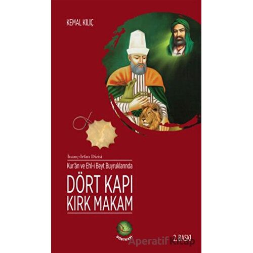 Kuran ve Ehl-i Beyt Buyruklarında Dört Kapı Kırk Makam - Kemal Kılıç - Dörtkapı Yayınevi
