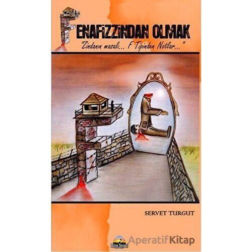 Fenafizzindan Olmak - Servet Turgut - Seriyye Yayınevi