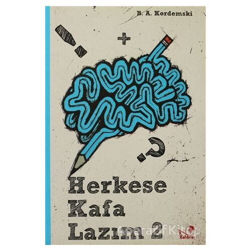 Herkese Kafa Lazım 2 (Ciltli) - B. A. Kordemski - Kaldıraç Yayınevi