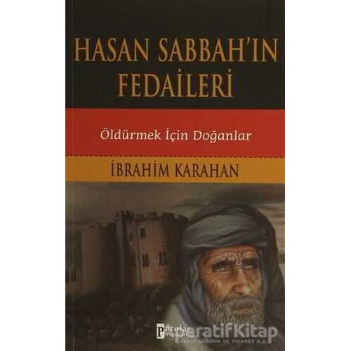 Hasan Sabbahın Fedaileri - İbrahim Karahan - Parola Yayınları