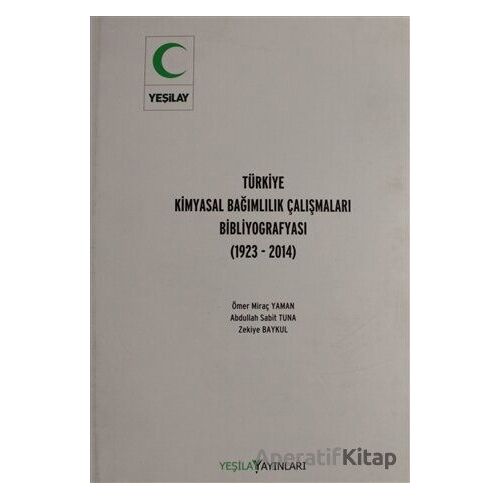 Türkiye Kimyasal Bağımlılık Çalışmaları Bibliyografyası - Ömer Miraç Yaman - Yeşilay Yayınları
