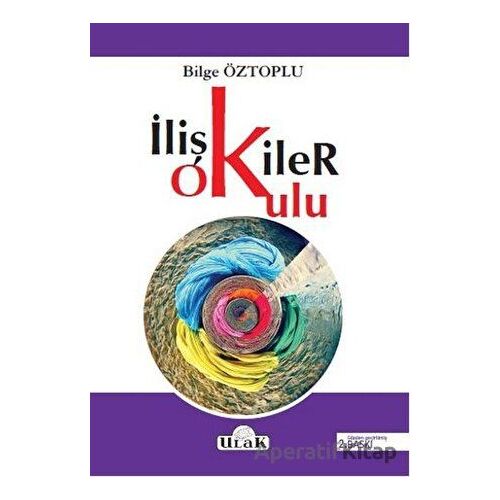 İlişkiler Okulu - Bilge Öztoplu - Ulak Yayıncılık