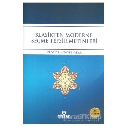 Klasikten Moderne Seçme Tefsir Metinleri - Hidayet Aydar - Ensar Neşriyat