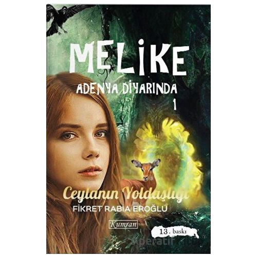 Melike Adenya Diyarında 1: Ceylanın Yoldaşlığı - Rabia Eroğlu - Kumran Yayınları