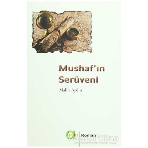 Mushafın Serüveni - Mahir Aydın - Aram Yayınları