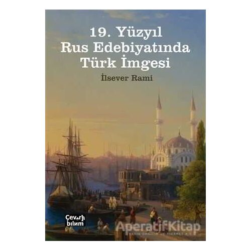 19. Yüzyıl Rus Edebiyatında Türk İmgesi - İlsever Rami - Çeviribilim