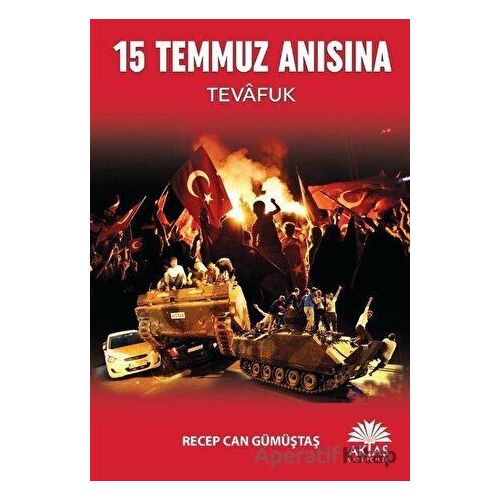 15 Temmuz Anısına - Tevafuk - Recep Can Gümüştaş - Aktaş Yayıncılık