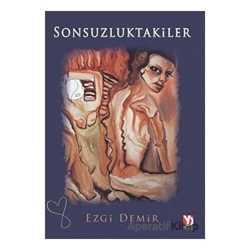 Sonsuzluktakiler - Ezgi Demir - Yazardan Direkt Yayınevi