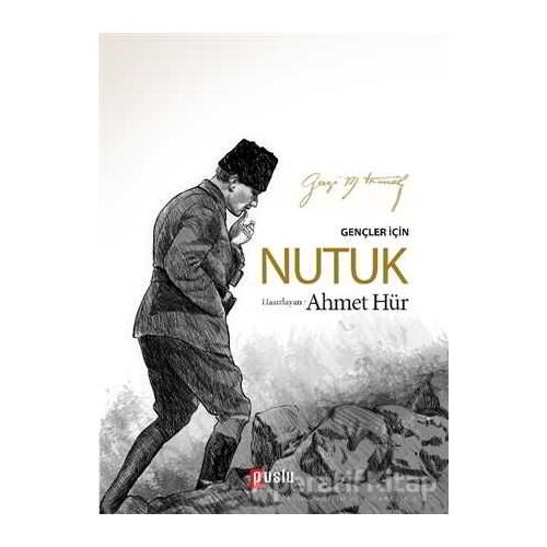 Gençler İçin Nutuk - Mustafa Kemal Atatürk - Puslu Yayıncılık