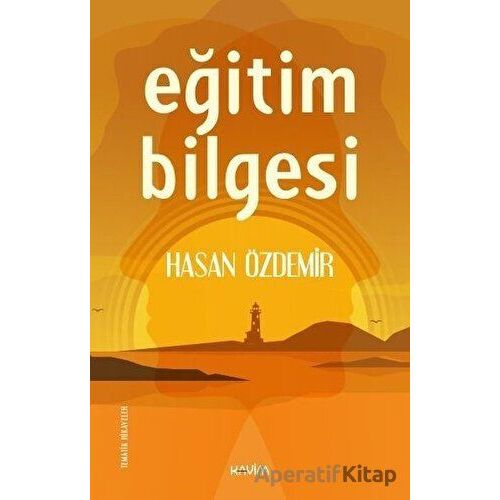 Eğitim Bilgesi - Hasan Özdemir - Kavim Yayıncılık