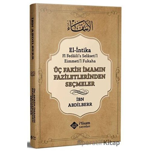 Üç Fakih İmamın Faziletlerinden Seçmeler - İbni Abdil-Berr - İtisam Yayınları