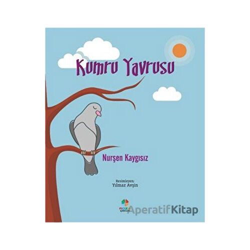 Kumru Yavrusu - Nurşen Kaygısız - Roza Çocuk Yayınları