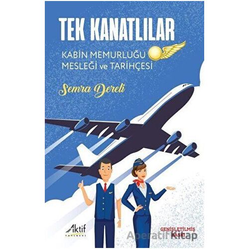 Tek Kanatlılar - Semra Dereli - Aktif Yayınevi
