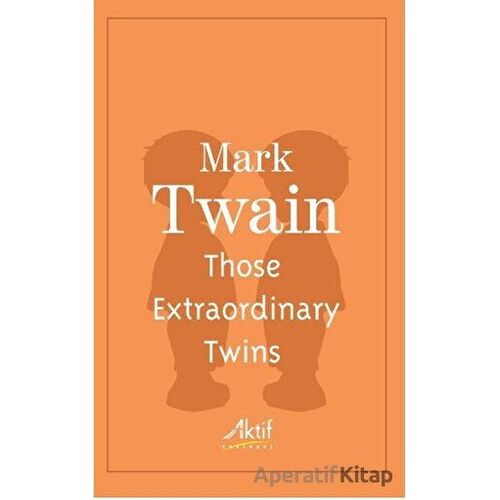 Those Extraordinary Twins - Mark Twain - Aktif Yayınevi