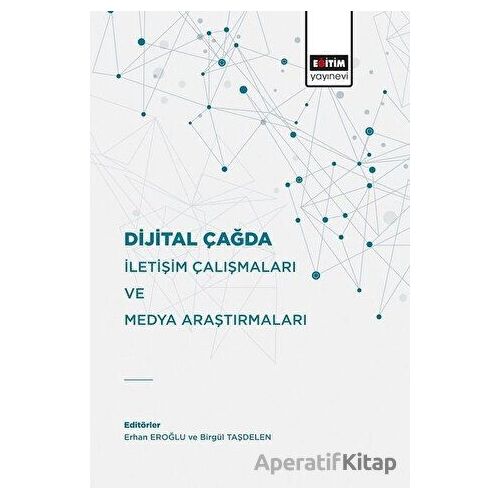 Dijital Çağda İletişim Çalışmaları Ve Medya Araştırmaları