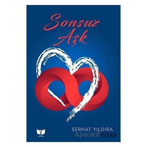 Sonsuz Aşk - Serhat Yıldıra - Ateş Yayınları