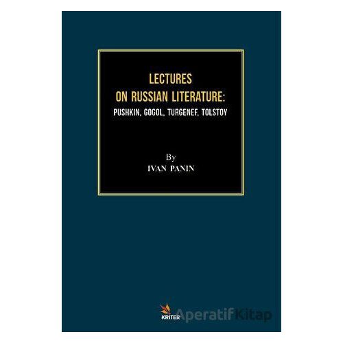 Lectures On Russian Literature: Pushkin, Gogol, Turgenef, Tolstoy - Ivan Panin - Kriter Yayınları
