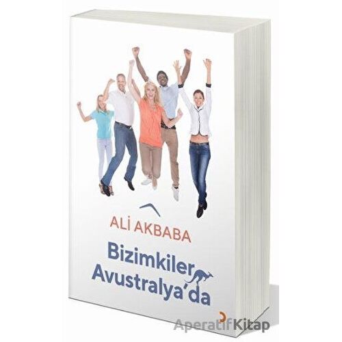 Bizimkiler Avustralya’da - Ali Akbaba - Cinius Yayınları