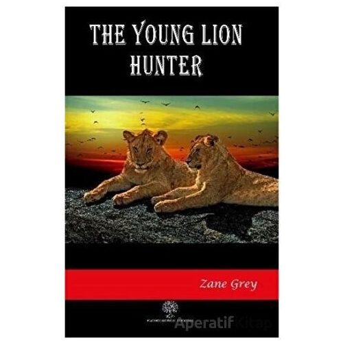 The Young Lion Hunter - Zane Grey - Platanus Publishing