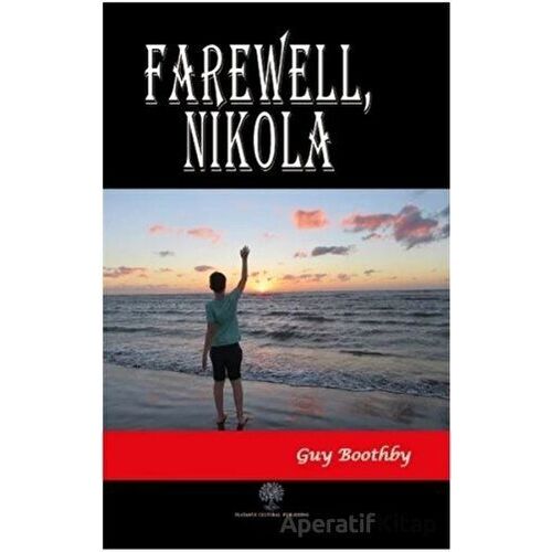 Farawell Nikola - Guy Boothby - Platanus Publishing