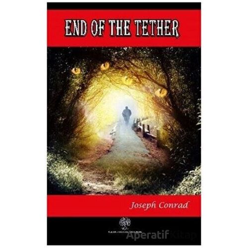 End of the Tether - Joseph Conrad - Platanus Publishing